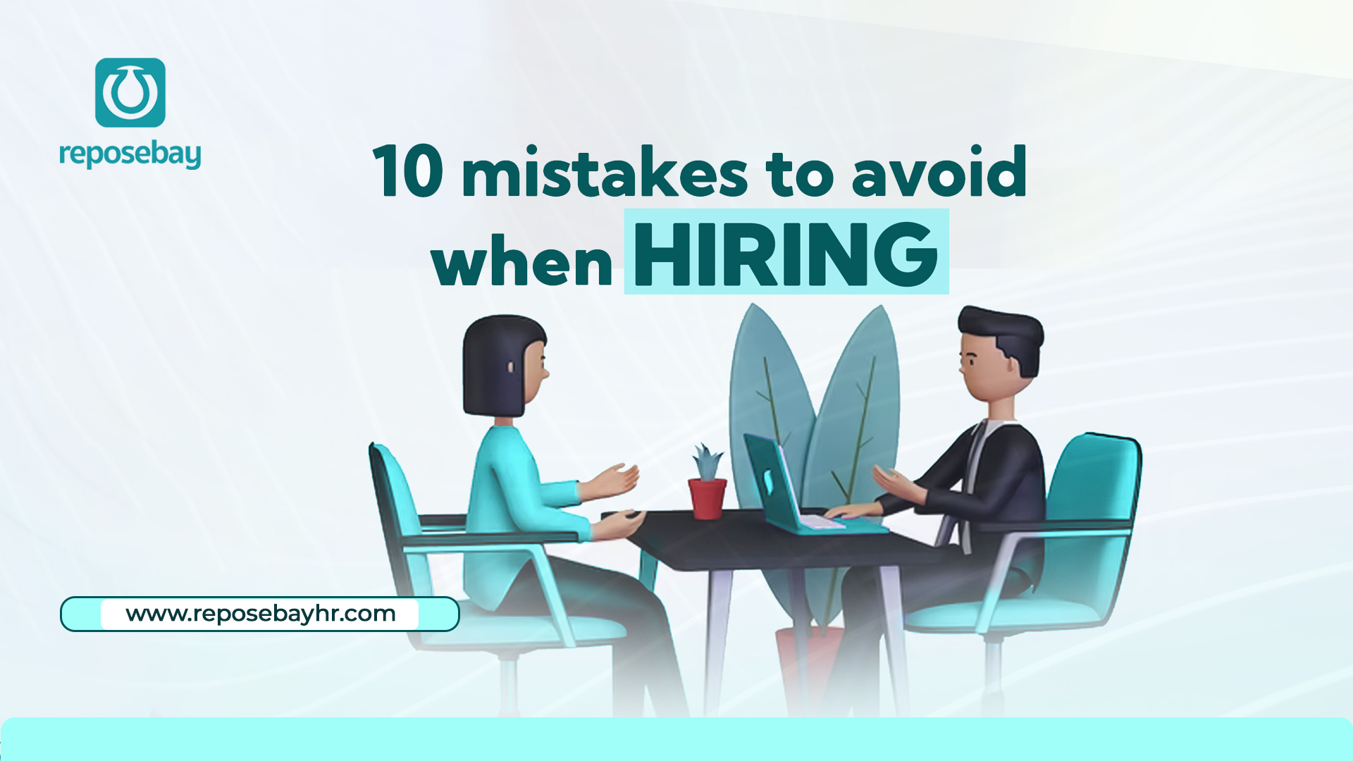 HIRING? TOP 10 MISTAKES TO AVOID